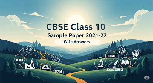 CBSE Class 10 Science Sample Paper 2021 (Term 1 & Term 2)