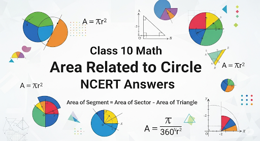 Areas Related to Circle Class 10 Ex 12.1-NCERT Solution
