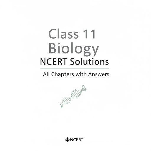 Class 11 Biology NCERT Solution–All Chapters With Answers