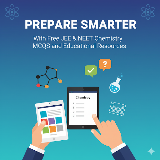 Prepare smarter with free JEE & NEET Chemistry MCQs and educational resources