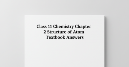 Class 11 Chemistry Chapter 2 Structure of Atom NCERT Answers