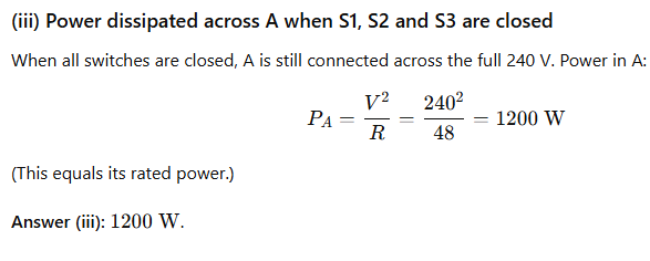 (iii) Calculate the power dissipated across A when S1, S2 and S3 are closed.